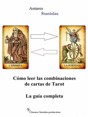 cover image of Cómo Leer Las Combinaciones De Cartas De Tarot  La Guía Completa